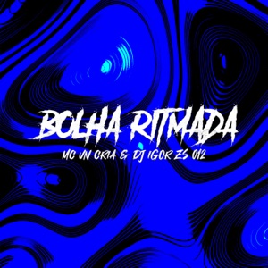 Bolha Ritmada (DJ IGOR ZS 012)