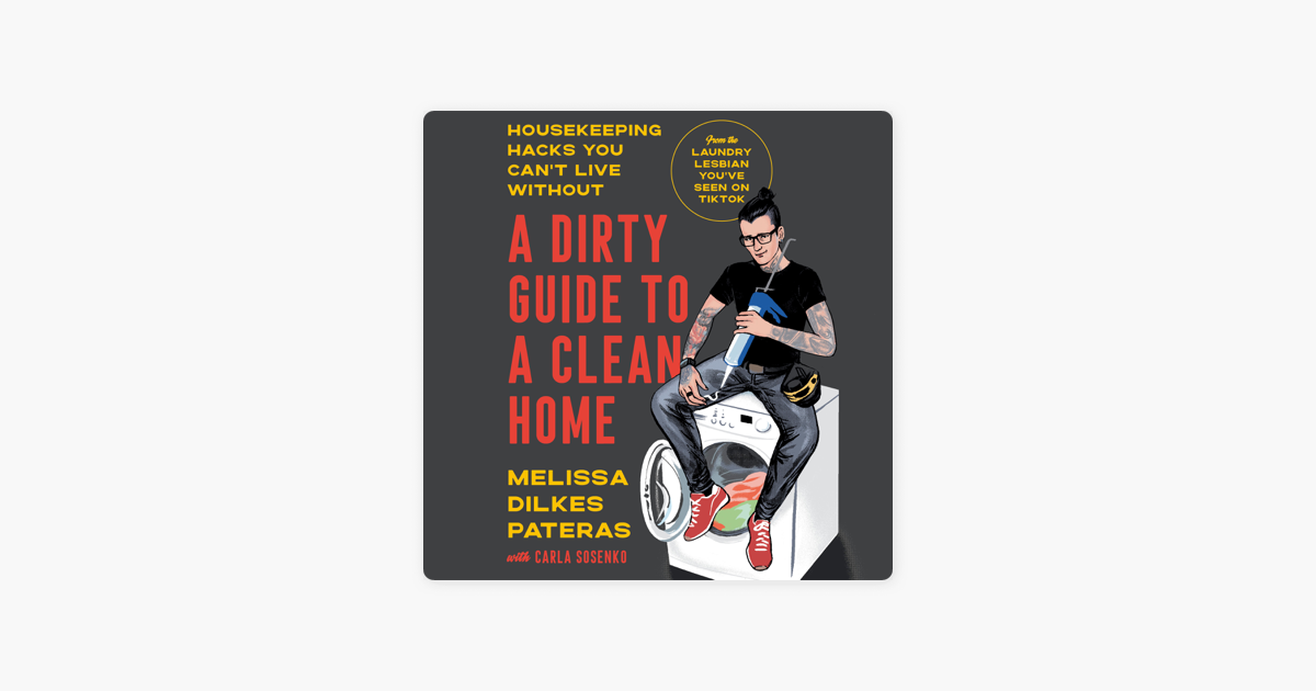 A Dirty Guide to a Clean Home: Housekeeping Hacks You Can't Live Without  See more