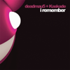 I Remember - deadmau5 & Kaskade