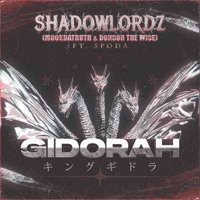 Gidorah (feat. Don the Wise & Spoda) - Single