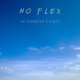No Flex (feat. Kiddy & Legion Beats) VP Mob$tar