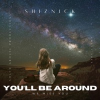 You'll Be Around - Single - Shiznick