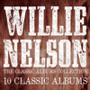 The Classic Albums Collection - Willie Nelson