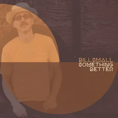 Hör dir „Something Better“ von Bill Small an