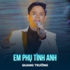 Em Phụ Tình Anh - Single