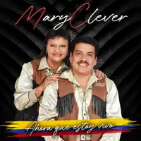 MaryClever — Ahora que estoy vivo