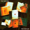 Push Your Luck - Single