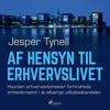 Af hensyn til erhvervslivet - Jesper Tynell