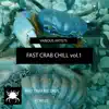 Stream & download Fast Crab Chill, Vol. 1