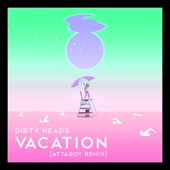 Vacation (feat. AttaBoy) [Attaboy Remix] artwork