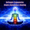 Solfeggio Frequencies Chakra Balancing & Healing - Emiliano Bruguera