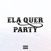 Ela Quer Party - Single