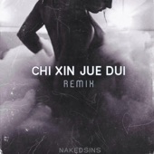 Chi Xin Jue Dui (Remix) artwork