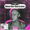 How Do You Love
