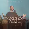 Pe veci al meu Rege