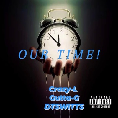 It's Our Time (feat. Crazy L & DTS Witt) - Single