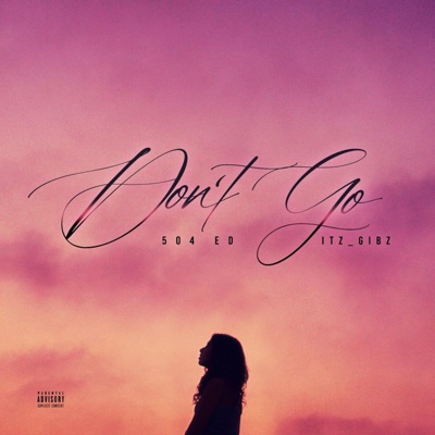 Don't Go (feat. Itz_Gibz) - Single