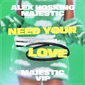 Need Your Love (Majestic VIP) artwork
