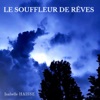 Isabelle Le Nouvel APRES LA PLUIE LE SOUFFLEUR DE RÊVES