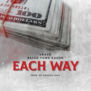 Each Way (feat. 4Kayo & Cracka Lack)