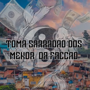 Toma sarradao dos menor da faccao