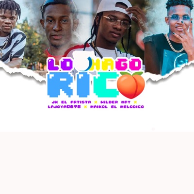 Lo Hago Rico (feat. Wilber Nay, La Joya 0698 & Maicol El Melodico) - Single