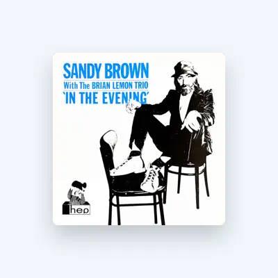 Listen to Sandy Brown, watch music videos, read bio, see tour dates & more!