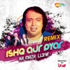 Ishq Aur Pyar Ka Maza Lijiye (Remix) - Single