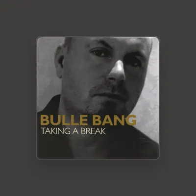 Listen to Bulle Bang, watch music videos, read bio, see tour dates & more!