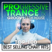 Progressive Trance & Groovy Tech-House Top 100 Best Selling Chart Hits + DJ Mix artwork