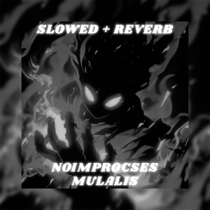 Mulalis (Slowed & Reverb Version) [Remix]