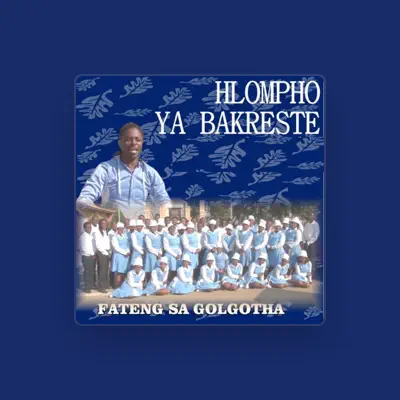 Listen to HLOMPHO YA BAKRESTE, watch music videos, read bio, see tour dates & more!