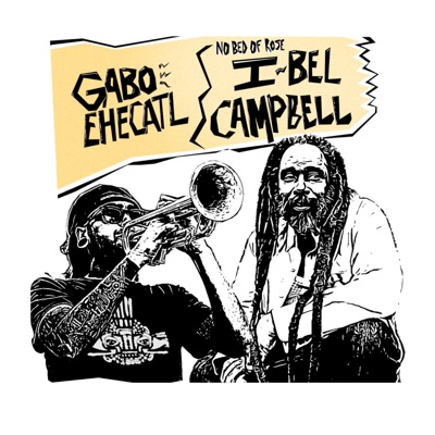 No Bed of Rose (feat. Ibel Campbell & Gabo Ehécatl) [Radio Edit] - Single