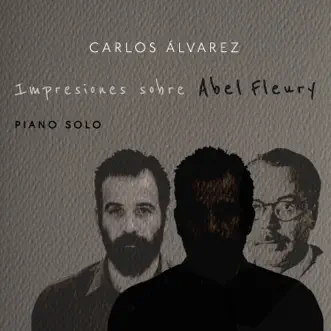 Impresiones sobre Abel Fleury (Piano solo) by Carlos Alvarez album reviews, ratings, credits