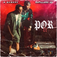 Por Ti (feat. Gatillero 23) - Single - B mawers