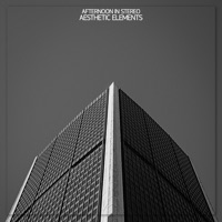 Aesthetic Elements - Single - Afternoon In Stereo