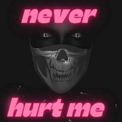 Never Hurt Me - Single