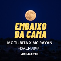 Embaixo da Cama - Single - Mc Rayan Oficial, DJ Dalmata, akilmartii & MC Tilbita