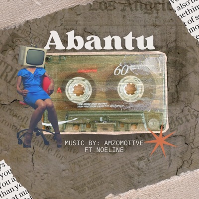 AmzoMotive Abantu (feat. Noeline) [Radio Edit] - Single