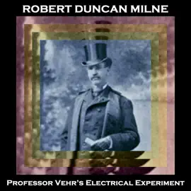 Professor Vehr’s Electrical Experiment: An early sci fi classic of teleportation to cure heartache
