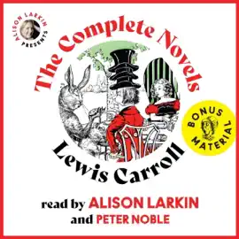 The Complete Novels of Lewis Carroll  (Unabridged)