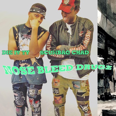 Nose Bleed Drugs (feat. Scumbag Chad) - Single