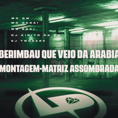Berimbau Que Veio da Arábia, Montagem-Matriz Assombrada (feat. DJ KIRITO DA ZN & DJ TwoDark) - Single