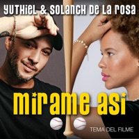 MIRAME ASI (feat. Solanch De La Rosa) - Single - Yuthiel