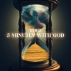 5 Minutes With God - Single