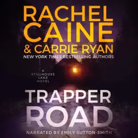 Trapper Road: A Stillhouse Lake Novel (Unabridged)