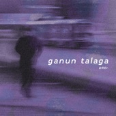 Ganun Talaga artwork