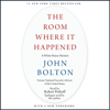 The Room Where It Happened (Unabridged) - John Bolton
