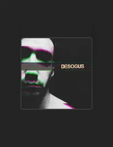 收听 Desogus、观看音乐视频、阅读小传、查看巡演日期等 ！