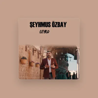 Listen to Şeyhmus Özbay, watch music videos, read bio, see tour dates & more!